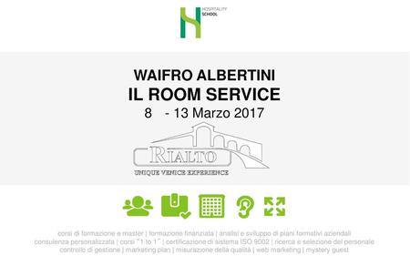 IL ROOM SERVICE WAIFRO ALBERTINI - 13 Marzo 2017