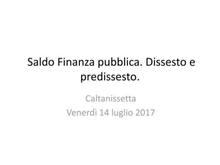 Saldo Finanza pubblica. Dissesto e predissesto.