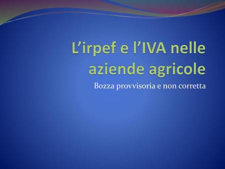 L’irpef e l’IVA nelle aziende agricole