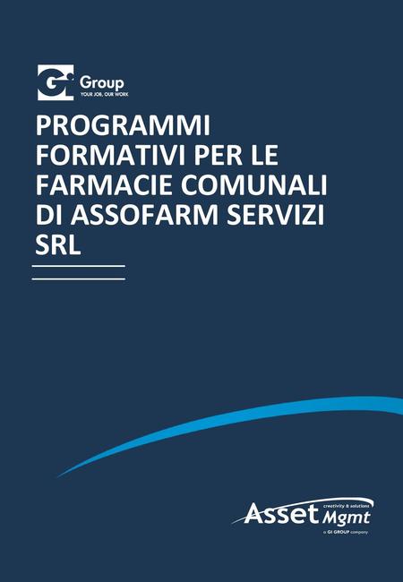 Programmi formativi per LE FARMACIE COMUNALI DI ASSOFARM SERVIZI SRL