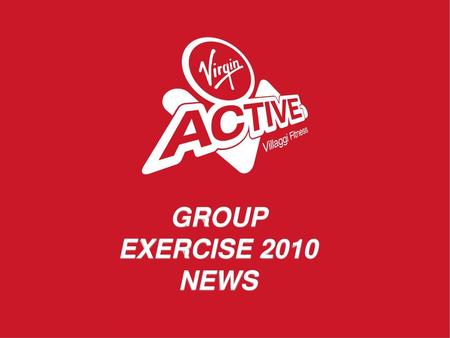 GROUP EXERCISE 2010 NEWS.