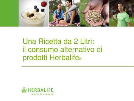 Una Ricetta da 2 Litri: il consumo alternativo di prodotti Herbalife®