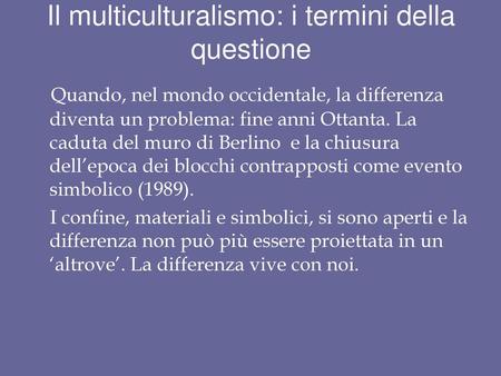 Il multiculturalismo: i termini della questione