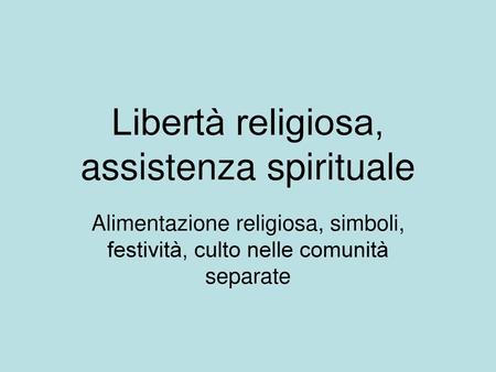 Libertà religiosa, assistenza spirituale
