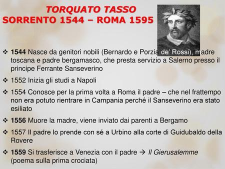 TORQUATO TASSO SORRENTO 1544 – ROMA 1595