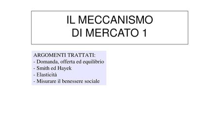 IL MECCANISMO DI MERCATO 1