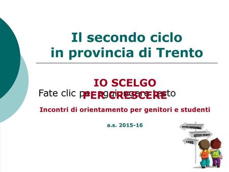 Il secondo ciclo in provincia di Trento