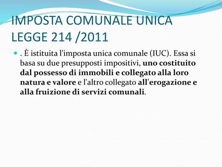 IMPOSTA COMUNALE UNICA LEGGE 214 /2011