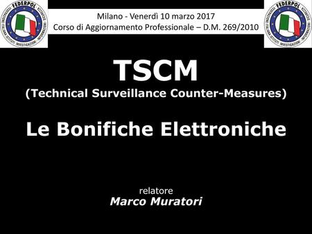 (Technical Surveillance Counter-Measures) Le Bonifiche Elettroniche