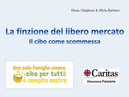 Elena Ghiglione & Silvia Barbero La finzione del libero mercato