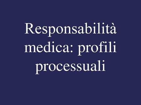 Responsabilità medica: profili processuali