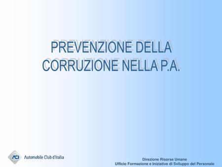 PREVENZIONE DELLA CORRUZIONE NELLA P.A.