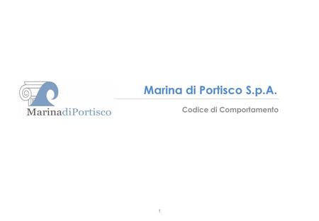 Marina di Portisco S.p.A. Codice di Comportamento 1.