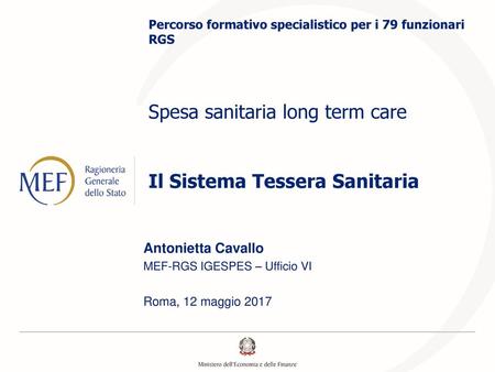 Antonietta Cavallo MEF-RGS IGESPES – Ufficio VI Roma, 12 maggio 2017