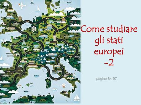 Come studiare gli stati europei -2