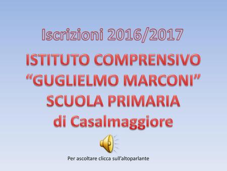 Iscrizioni 2016/2017 ISTITUTO COMPRENSIVO “GUGLIELMO MARCONI”