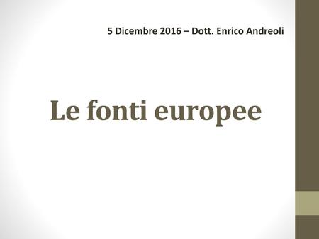 5 Dicembre 2016 – Dott. Enrico Andreoli