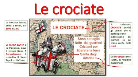 Le crociate Le Crociate durano quasi 2 secoli, dal 1096 al 1272