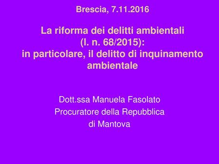 Dott.ssa Manuela Fasolato Procuratore della Repubblica di Mantova