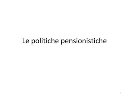 Le politiche pensionistiche