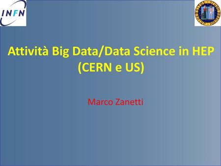 Attività Big Data/Data Science in HEP (CERN e US)