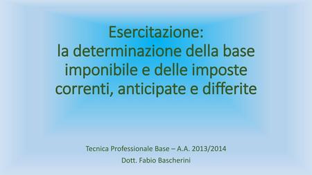 Tecnica Professionale Base – A.A. 2013/2014 Dott. Fabio Bascherini