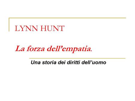 LYNN HUNT La forza dell’empatia.