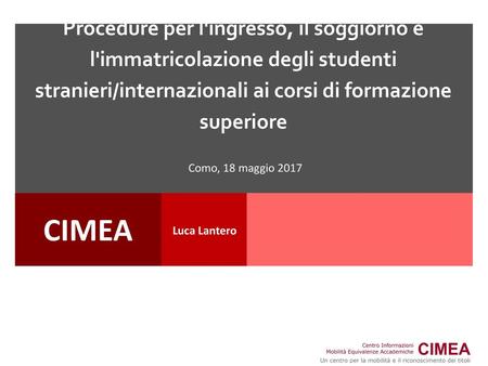 Procedure per l'ingresso, il soggiorno e l'immatricolazione degli studenti stranieri/internazionali ai corsi di formazione superiore Como, 18 maggio 2017.