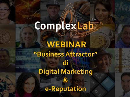 WEBINAR “Business Attractor” di Digital Marketing & e-Reputation