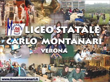 Liceo Statale Carlo Montanari Verona www.liceomontanari.it.
