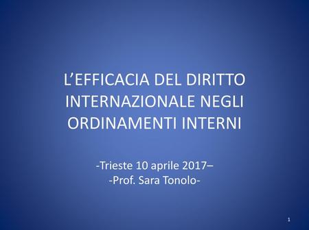 L’EFFICACIA DEL DIRITTO INTERNAZIONALE NEGLI ORDINAMENTI INTERNI