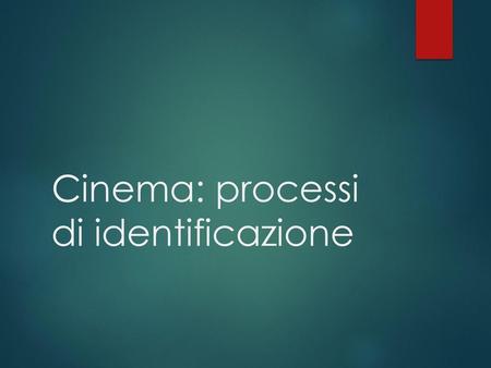 Cinema: processi di identificazione