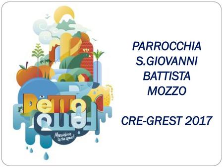 PARROCCHIA S.GIOVANNI BATTISTA MOZZO CRE-GREST 2017