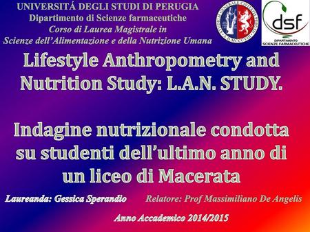 Lifestyle Anthropometry and Nutrition Study: L.A.N. STUDY.