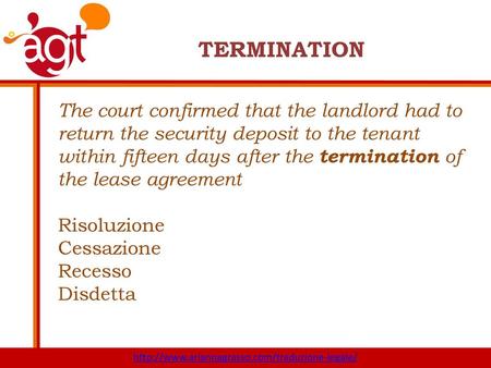 TERMINATION The court confirmed that the landlord had to return the security deposit to the tenant within fifteen days after the termination of the lease.
