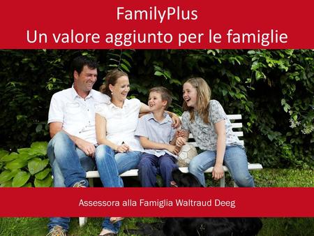 FamilyPlus Un valore aggiunto per le famiglie