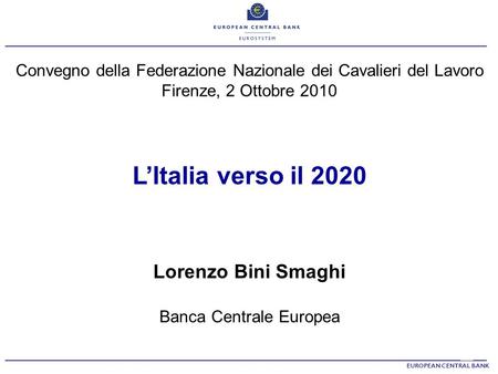 L’Italia verso il 2020 Lorenzo Bini Smaghi