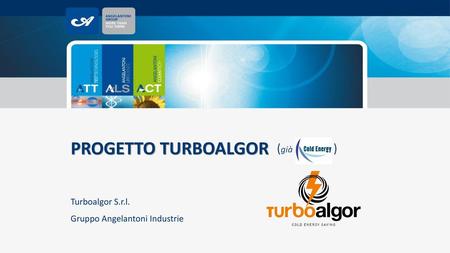 PROGETTO TURBOALGOR (già ) Turboalgor S.r.l.