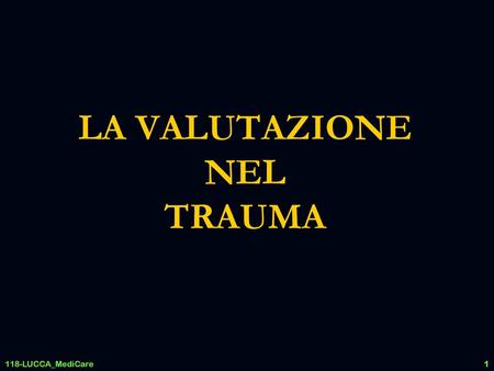 LA VALUTAZIONE NEL TRAUMA