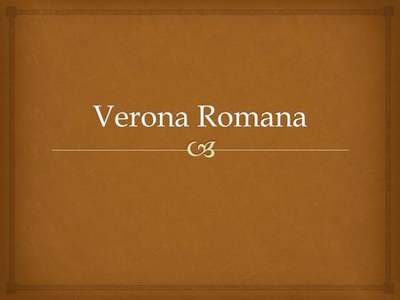 Verona Romana.