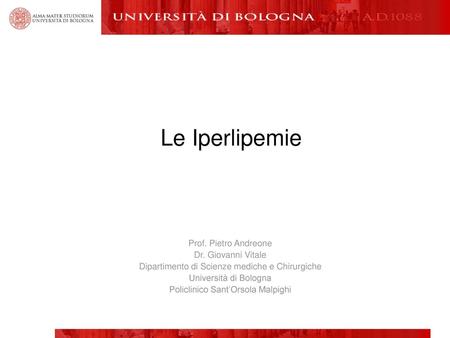 Le Iperlipemie Prof. Pietro Andreone Dr. Giovanni Vitale