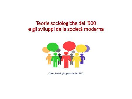 Teorie sociologiche del ‘900 e gli sviluppi della società moderna