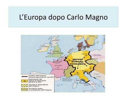 L’Europa dopo Carlo Magno