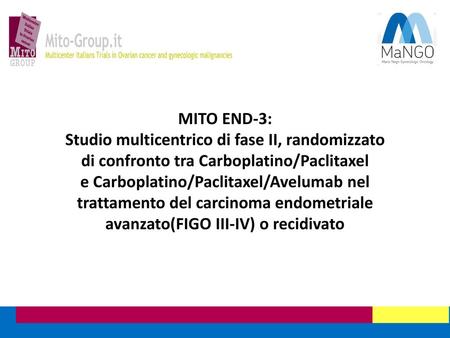 MITO END-3: Studio multicentrico di fase II, randomizzato di confronto tra Carboplatino/Paclitaxel e Carboplatino/Paclitaxel/Avelumab nel trattamento.