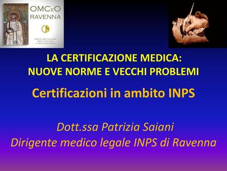 NUOVE NORME E VECCHI PROBLEMI Certificazioni in ambito INPS