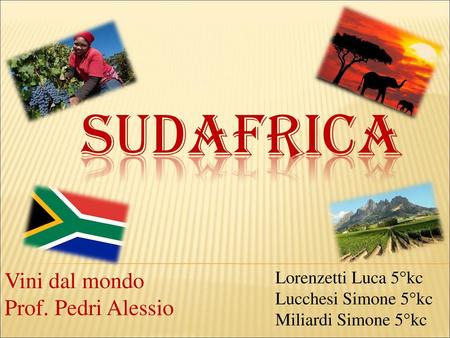Sudafrica Vini dal mondo Prof. Pedri Alessio Lorenzetti Luca 5°kc