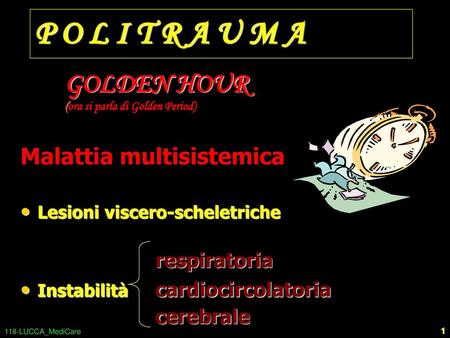P O L I T R A U M A GOLDEN HOUR Malattia multisistemica respiratoria
