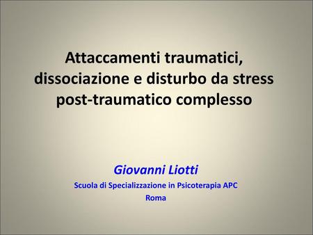 Giovanni Liotti Scuola di Specializzazione in Psicoterapia APC Roma