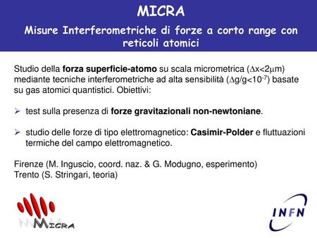 MICRA Misure Interferometriche di forze a corto range con reticoli atomici Studio della forza superficie-atomo su scala micrometrica (Dx