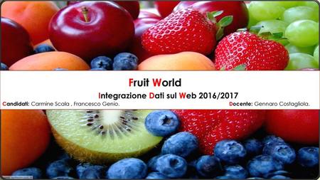 Fruit World Integrazione Dati sul Web 2016/2017